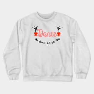 Dance All Day Crewneck Sweatshirt